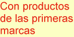 ¡Con las mejores marcas!