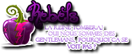 RebelsLa reine tombera! Oui nous sommes des gentleman, pourquoi ca se voit pas? RebelsLa reine tombera! Oui nous sommes des gentleman, pourquoi ca se voit pas?