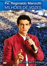 DVD Padre Reginaldo Manzotti – Milhões de Vozes (Ao Vivo em Fortaleza 2011)