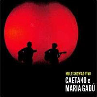 Caetano Veloso e Maria Gadú – Multishow Ao Vivo